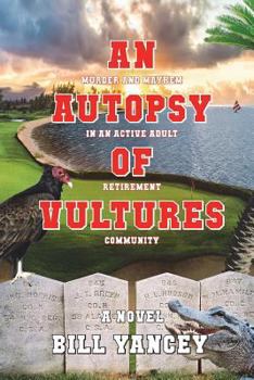 Paperback An Autopsy of Vultures: Murder and Mayhem in an Active Adult Retirement Community Book