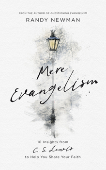 Paperback Mere Evangelism: 10 Insights from C.S. Lewis to Help You Share Your Faith Book