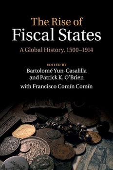 Paperback The Rise of Fiscal States: A Global History, 1500-1914 Book