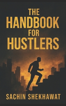 Paperback The Handbook for Hustlers: 100 Pages Every Hustler Should Read Book