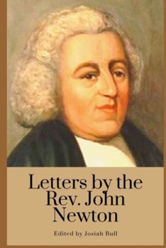 Paperback Letters by the Rev. John Newton: Edited by Josiah Bull Book