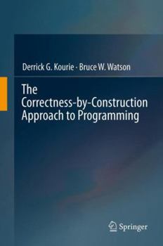 Paperback The Correctness-By-Construction Approach to Programming Book