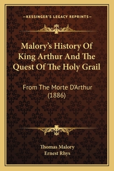 Paperback Malory's History Of King Arthur And The Quest Of The Holy Grail: From The Morte D'Arthur (1886) Book