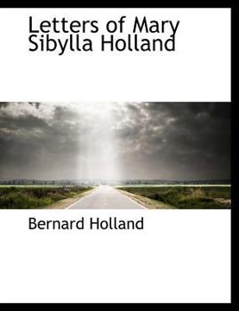 Letters of Mary Sibylla Holland