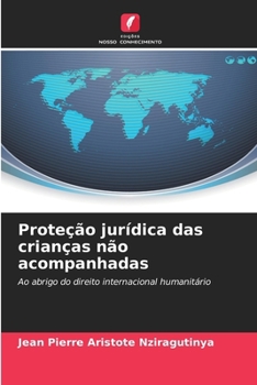 Paperback Proteção jurídica das crianças não acompanhadas [Portuguese] Book