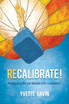 Paperback Recalibrate! Navigating the Job Market with Confidence Book