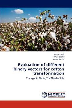 Paperback Evaluation of Different Binary Vectors for Cotton Transformation Book