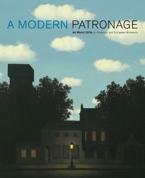 Hardcover A Modern Patronage: de Menil Gifts to American and European Museums Book