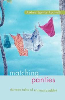 Paperback Matching Panties: Thirteen Tales of Unmentionables Book