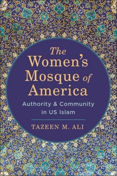 The Women’s Mosque of America: Authority and Community in US Islam