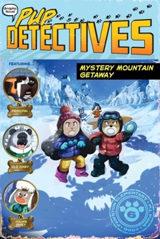 Mystery Mountain Getaway - Book #6 of the Pup Detectives