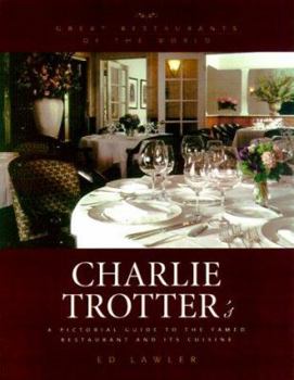 Hardcover Charlie Trotter's: A Pictorial Guide to the Famed Restaurant and Its Cuisine Book