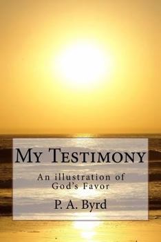 Paperback My Testimony: An illustration of God's Favor Book