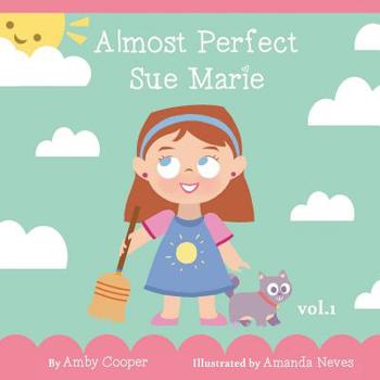 Paperback Almost Perfect Sue Marie: Bedtime Storybook for Kids with Pictures, Short Story for Kids, Children's Stories with Moral Lessons Book