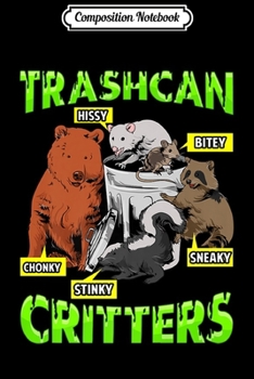 Composition Notebook: Trash Critters! Funny Wildlife Gift Premium  Journal/Notebook Blank Lined Ruled 6x9 100 Pages
