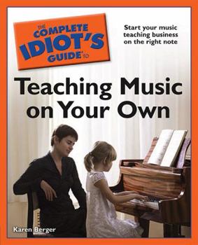 Paperback The Complete Idiot's Guide to Teaching Music on Your Own Book