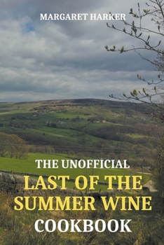 Paperback The Unofficial Last of the Summer Wine Cookbook Book