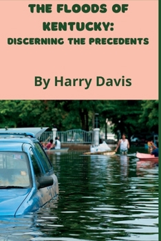 Paperback The Floods Of Kentucky: Discerning The Precedents Book
