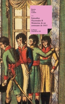 Hardcover Episodios nacionales II: Memorias de un cortesano de 1815 [Spanish] Book