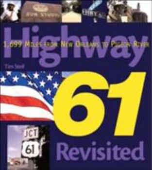 Hardcover Highway 61 Revisted: 1,699 Miles from New Orleans to Pigeon River Book