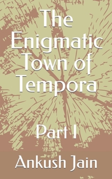 Paperback The Enigmatic Town of Tempora: Part I Book