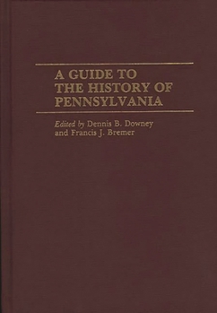 Hardcover A Guide to the History of Pennsylvania Book