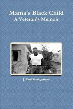 Paperback Mama's Black Child: A Veteran's Memoir Book