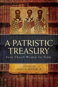 Paperback Patristic Treasury: Early Church Wisdom for Today Book