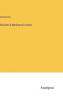 Hardcover Ancient & Mediaeval Ivories Book