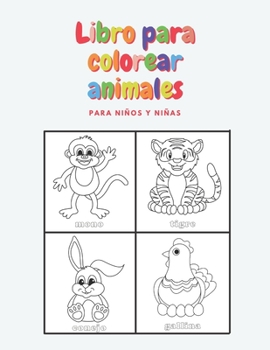Paperback Libro para Colorear Animales para niños y niñas: Para niños de 2 a 3 años, 3 a 4 años y 5 a 6 años [Spanish] Book