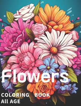 Paperback Flowers: coloring book for all age, adults hobby Book