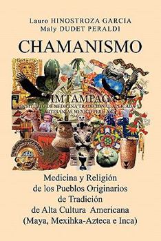 Paperback Chamanismo Americano: Un Acercamiento a los Sistemas Médicos de los Pueblos Originarios de Alta Cultura de México y Perú [Spanish] Book