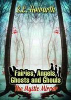 Paperback Fairies, Angels, Ghosts and Ghouls: the Mystic Mirror Book