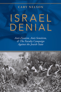 Paperback Israel Denial: Anti-Zionism, Anti-Semitism, & the Faculty Campaign Against the Jewish State Book