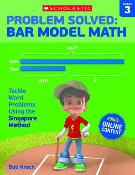 Paperback Problem Solved: Bar Model Math: Grade 3: Tackle Word Problems Using the Singapore Method Book