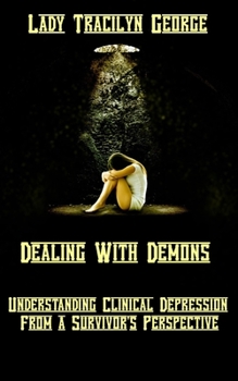 Paperback Dealing with Demons: Understanding Clinical Depression from a Survivor's Perspective [Dakota] Book