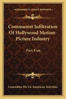 Paperback Communist Infiltration Of Hollywood Motion-Picture Industry: Part Five Book