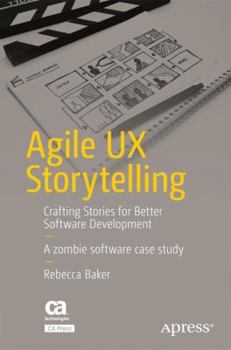 Paperback Agile UX Storytelling: Crafting Stories for Better Software Development Book