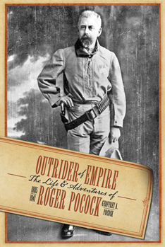 Paperback Outrider of Empire: The Life & Adventures of Roger Pocock 1865-1941 Book