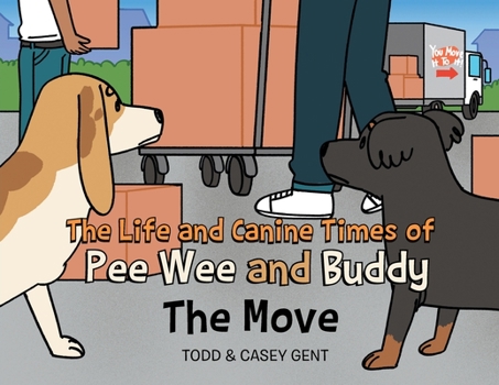 Paperback The Life and Canine Times of Pee Wee and Buddy: The Move Book