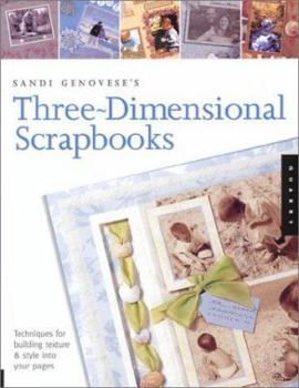 Paperback Sandi Genovese's Three-Dimensional Scrapbooks: Techniques for Building Texture & Style Into Your Pages Book