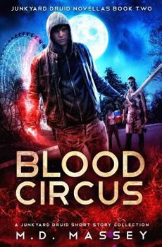 Paperback Blood Circus: A Junkyard Druid Urban Fantasy Short Story Collection Book