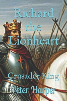 Paperback Richard the Lionheart: Crusader King Book