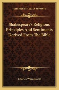 Paperback Shakespeare's Religious Principles And Sentiments Derived From The Bible Book