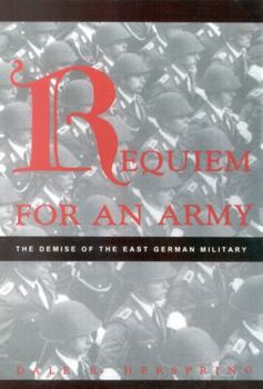 Paperback Requiem for an Army: The Demise of the East German Military Book