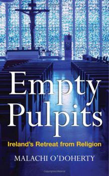 Paperback Empty Pulpits: Ireland's Retreat from Religion Book