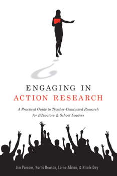 Paperback Engaging in Action Research: A Practical Guide to Teacher-Conducted Research for Educators and School Leaders Book