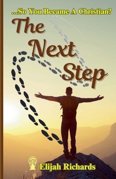 Paperback The Next Step ...So You Became A Christian? Book