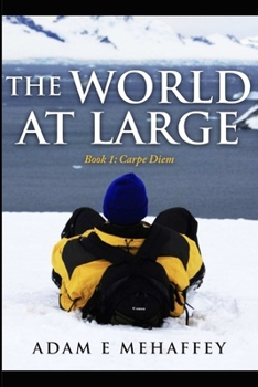 Paperback The World At Large - Book 1: Carpe Diem Book