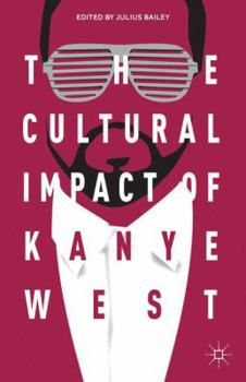 Hardcover The Cultural Impact of Kanye West Book